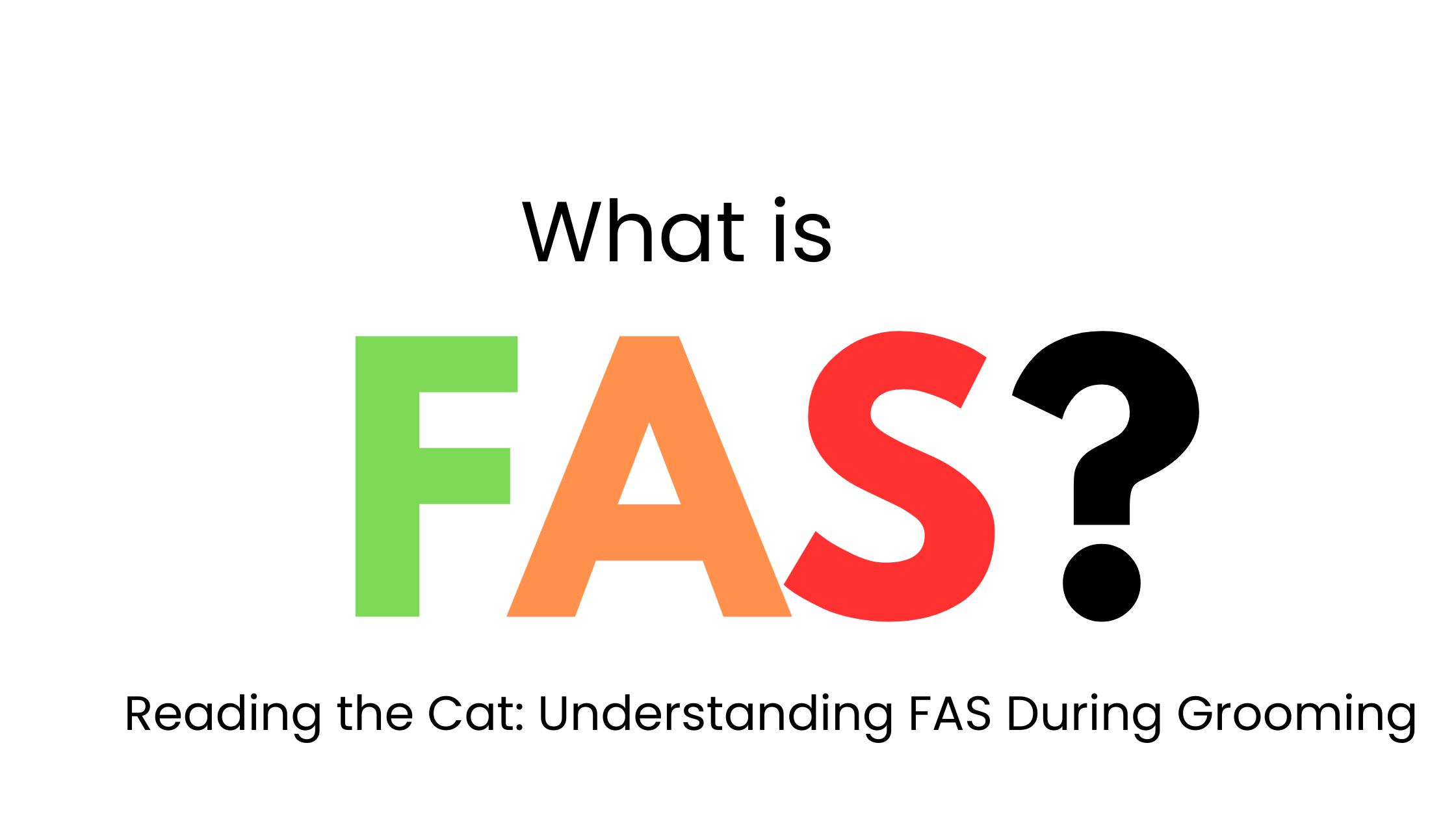 Reading the Cat: Understanding FAS During Grooming